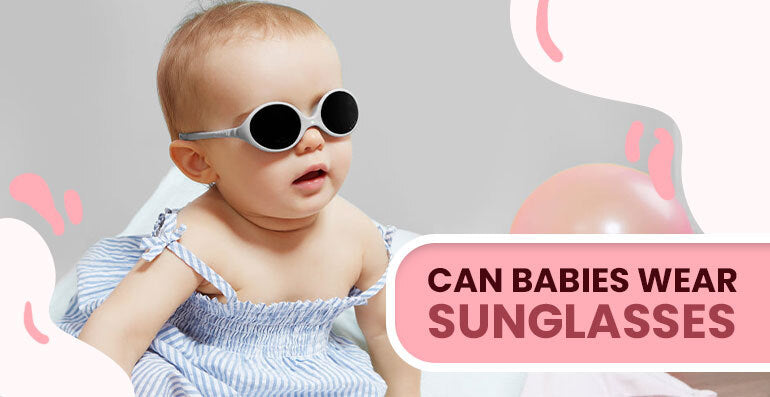Can Babies Wear Sunglasses