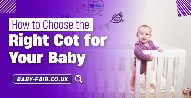 How to Choose the Right Cot for Your Baby