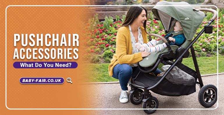 Pushchair Accessories What Do You Need